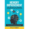 Memory Improvement - The Secrets of Memory Manipulation Revealed: Retrain Your Brain to Improve Your Memory and Discover Your Unlimited Memory Potenti