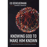 Knowing God to Make Him Known: Living Out the Attributes of God Cross-Culturally
