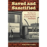 Saved and Sanctified: The Rise of a Storefront Church in Great Migration Philadelphia