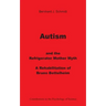 Autism and the Refrigerator Mother Myth: A Rehabilitation of Bruno Bettelheim