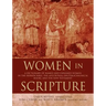 Women in Scripture: A Dictionary of Named and Unnamed Women in the Bible, the Apocryphal/Deuterocanonical Books, and the New Testament