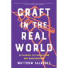 Craft in the Real World: Rethinking Fiction Writing and Workshopping