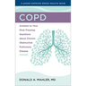 Copd: Answers to Your Most Pressing Questions about Chronic Obstructive Pulmonary Disease