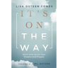 It's on the Way: Don't Give Up on Your Dreams and Prayers