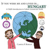 If You Were Me and Lived in... Hungary: A Child's Introduction to Cultures Around the World