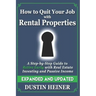 How to Quit Your Job with Rental Properties: Expanded and Updated, A Step-by-Step Guide to Retire Early with Real Estate Investing and Passive Income