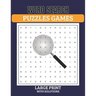 Word Search Puzzles Game Large Print with Solutions: Word Search Book for Adults, Teens 100 Puzzles with Solutions Cleverly Hidden Word Searches Fun W