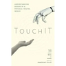 Touchit: Understanding Design in a Physical-Digital World
