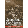 Ancient Society: Researches in the Lines of Human Progress from Savagery through Barbarism to Civilization