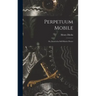 Perpetuum Mobile; Or, Search for Self-Motive Power