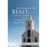 The Mark of the Beast; Coming Soon to a Church Near You: How Your Pastor, Like the Serpent in Eden, Will Entice You to Get What God Forbids