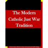 The Modern Catholic Just War Tradition