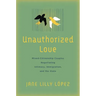 Unauthorized Love: Mixed-Citizenship Couples Negotiating Intimacy, Immigration, and the State