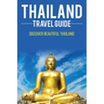 Thailand travel guide: Discover Beautiful Thailand