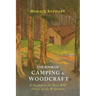 The Book of Camping & Woodcraft: A Guidebook For Those Who Travel In The Wilderness