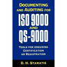Documenting and Auditing for ISO 9000 and QS-9000: Tools for Ensuring Certification or Registration