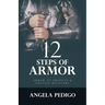 12 Steps of Armor: Armor to Protect & Sustain Recovery