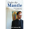 Under the Mantle: Marians Thoughts from a 21st Century Priest