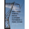 Small-signal stability, control and dynamic performance of power systems
