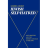 Jewish Self-Hatred: Anti-Semitism and the Hidden Language of the Jews