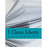 I Chose Liberty (Large Print Edition): Autobiographies of Contemporary Libertarians