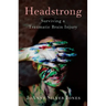 Headstrong: Surviving a Traumatic Brain Injury