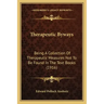 Therapeutic Byways: Being a Collection of Therapeutic Measures Not to Be Found in the Text Books (1916)