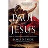 Paul and Jesus: How the Apostle Transformed Christianity