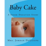 Baby Cake- A Sperm Donation Story