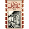 From the Prairie to the Mountains: A Memoir