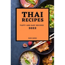 Thai Recipes 2022: Tasty and Easy Recipes