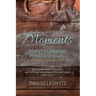 Moments: Mother to Daughter, Friend to Friend-Together in Scripture at the Table of God's Presence
