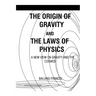 The Origin of Gravity and the Laws of Physics