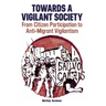 Towards a Vigilant Society: From Citizen Participation to Anti-Migrant Vigilantism