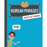 Korean Phrases with Cat Memes: Korean Phrasebook for Travelers and Beginners