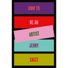 How to Be an Artist