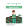 Broccoli Chronicles (Little Kids, Big Voices, Book 1)
