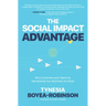 The Social Impact Advantage: Win Customers and Talent by Harnessing Your Business for Good