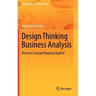 Design Thinking Business Analysis: Business Concept Mapping Applied