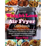 Essential Weight Loss Air Fryer Cookbook: Teaches 1000 New, Delicious, Quick & Easy, Low Carb Air Fryer Recipes for Effective Weight Loss, Keto & Heal