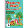Farm to Color from 2 Years 100 Pages Codanera Editrice: Colouring Book 24 Months Farm with Names of the Figures Large Characters Book Activity Book 2