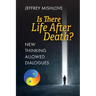 New Thinking Allowed Dialogues: Is There Life After Death?