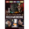 The Off Grid Guide to Field Medicine