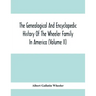 The Genealogical And Encyclopedic History Of The Wheeler Family In America (Volume Ii)