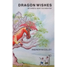Dragon Wishes: Be careful what you wish for