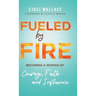 Fueled by Fire