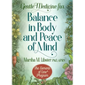 Gentle Medicine for Balance in Body and Peace of Mind