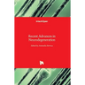 Recent Advances in Neurodegeneration