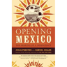 Opening Mexico: The Making of a Democracy