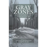 Gray Zones: Ambiguity and Compromise in the Holocaust and Its Aftermath